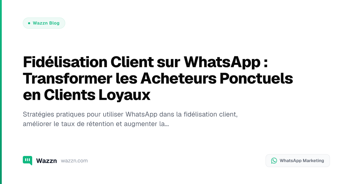 Fidélisation Client sur WhatsApp : Transformer les Acheteurs Ponctuels en Clients Loyaux