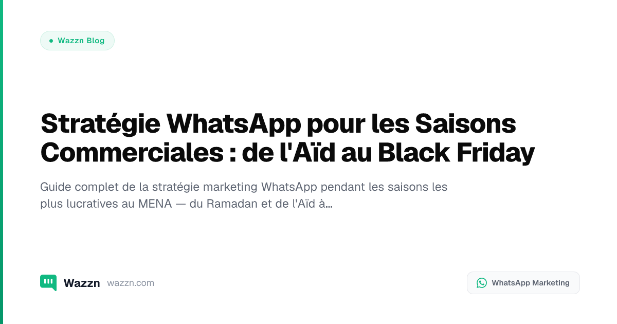 Stratégie WhatsApp pour les Saisons Commerciales : de l'Aïd au Black Friday