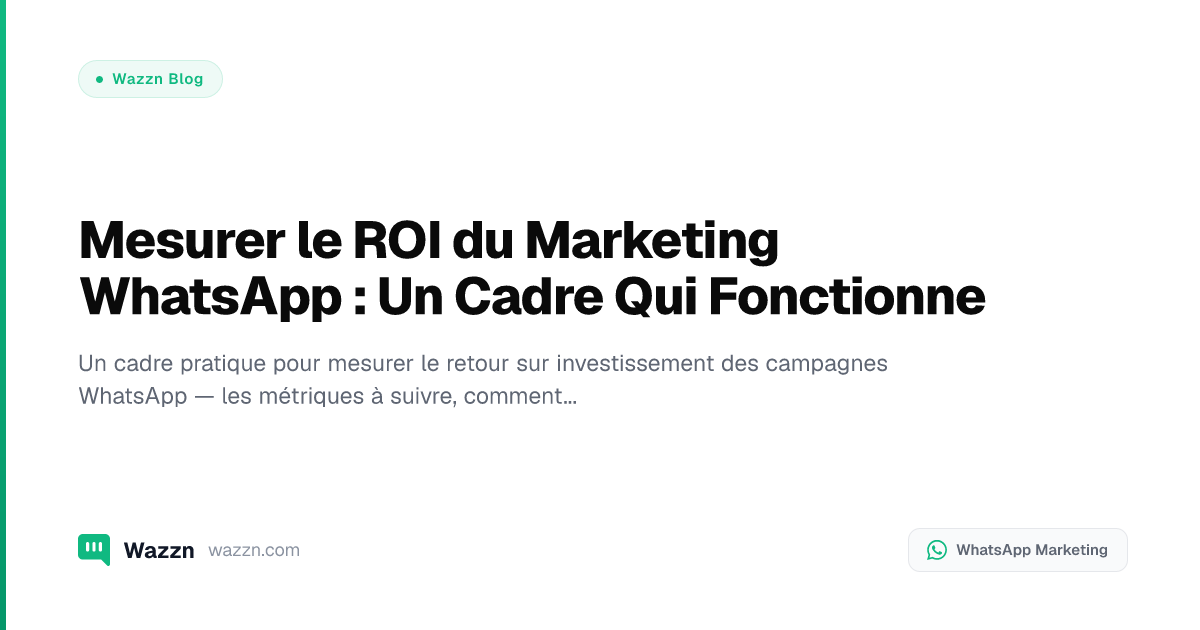 Mesurer le ROI du Marketing WhatsApp : Un Cadre Qui Fonctionne