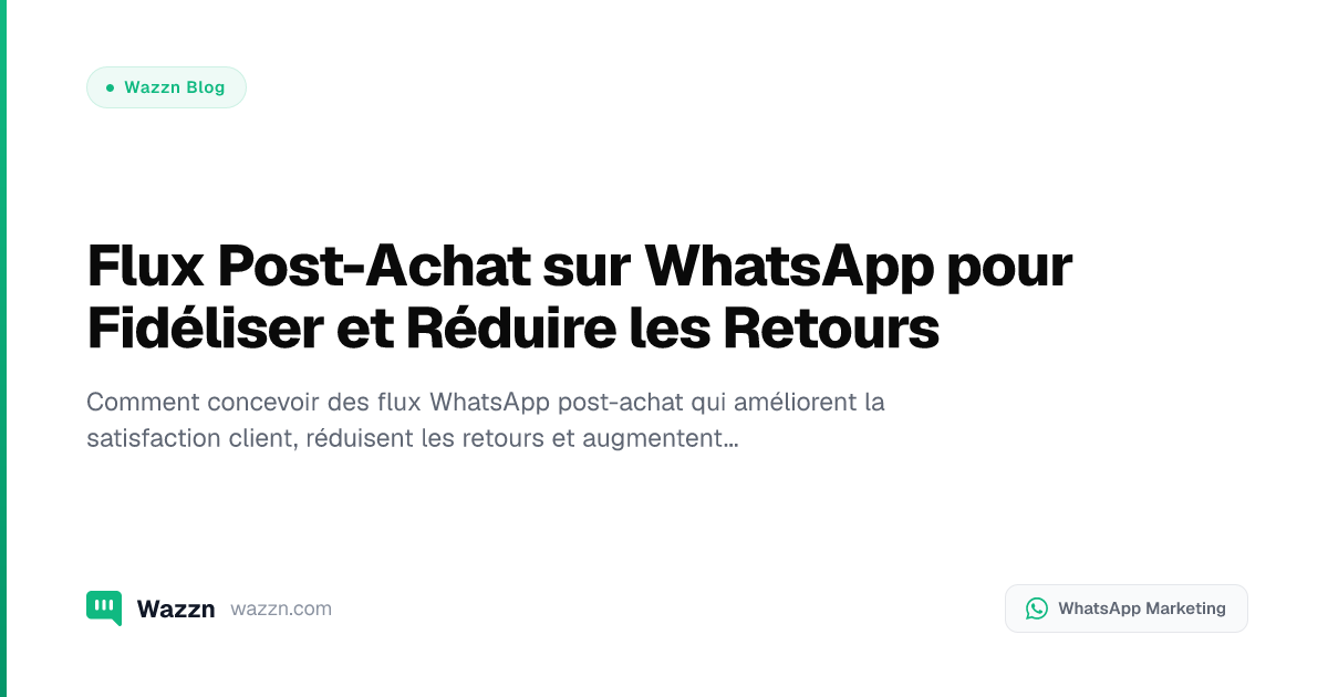 Flux Post-Achat sur WhatsApp pour Fidéliser et Réduire les Retours