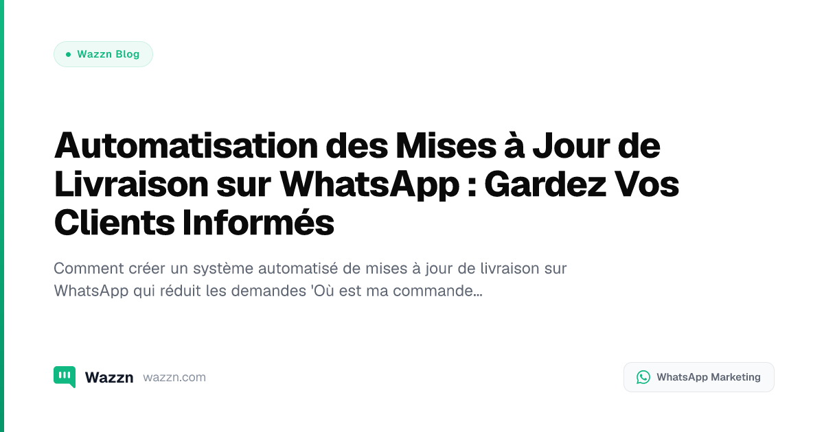 Automatisation des Mises à Jour de Livraison sur WhatsApp : Gardez Vos Clients Informés
