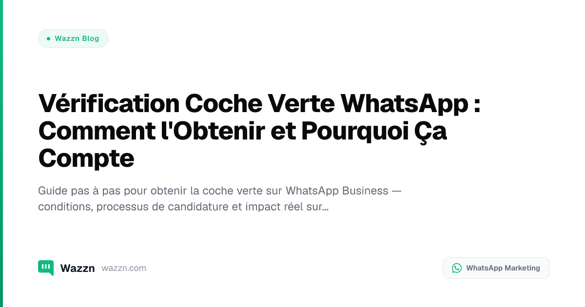 Vérification Coche Verte WhatsApp : Comment l'Obtenir et Pourquoi Ça Compte