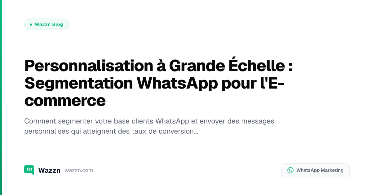 Personnalisation à Grande Échelle : Segmentation WhatsApp pour l'E-commerce